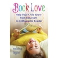 thumbnail image 1 of Pre-Owned Book Love: Help Your Child Grow from Reluctant to Enthusiastic Reader (Paperback) 0988412411 9780988412415, 1 of 1