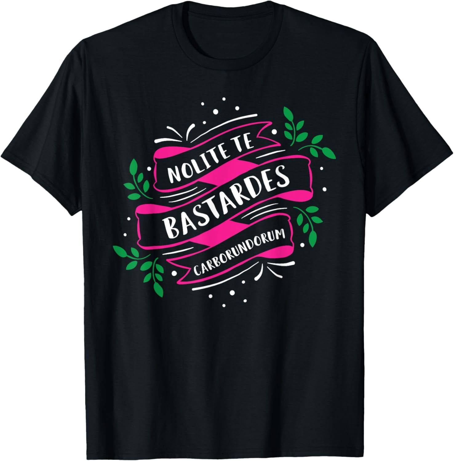 Nolite Te Bastardes Carborundorum T-Shirt – 100% Cotton Printed Tee For Women & Men, Soft Breathable Unisex Top - View #4