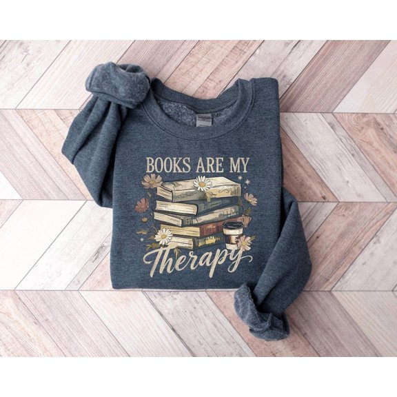 Book Lover Shirt, Books Are My Therapy Shirt, Book Sweatshirt, Bookish Shirt, For Readers, Bookish Shirt, Cute Readers Shirt All Size S-5Xl