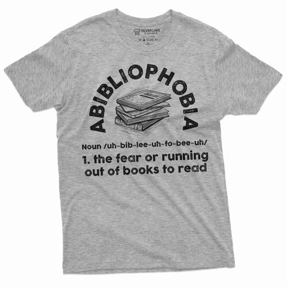 Book Lover shirt Abibliophobia fear of running out of books to read shirt Books Library T-shirt (Medium Grey)