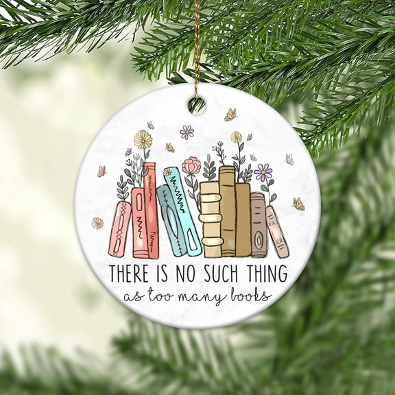 Book Lovers Ornament for Christmas Tree Decor - There is No Such Thing - Gifts for Bookworms & Book Club Members
