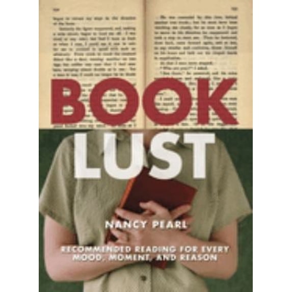 Pre-Owned Book Lust: Recommended Reading for Every Mood, Moment, and Reason (Paperback) 1570613818 9781570613814
