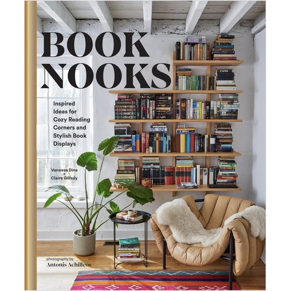 Book Nooks: Inspired Ideas for Cozy Reading Corners and Stylish Book Displays, (Hardcover)