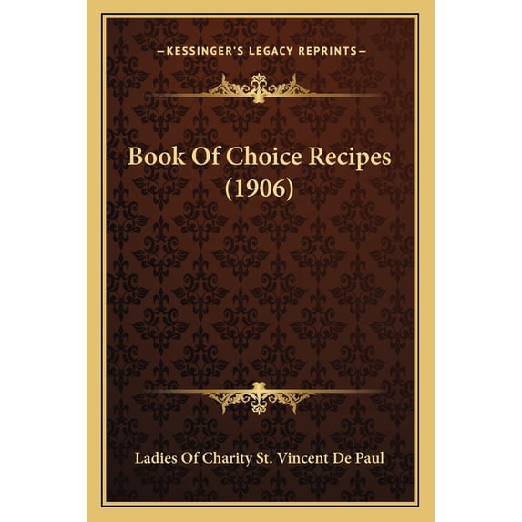 Book of Choice Recipes (1906) Paperback