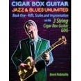thumbnail image 1 of Book One Cigar Box Guitar Jazz &amp; Blues Unlimited - Book One 3 String: Book One: Riffs, Scales and Improvisation - 3 String Tu, Book ONE, (Paperback), 1 of 1