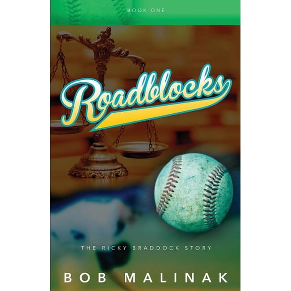 Roadblocks: The Ricky Braddock Story Book One Paperback 1539855945 9781539855941 Bob Malinak