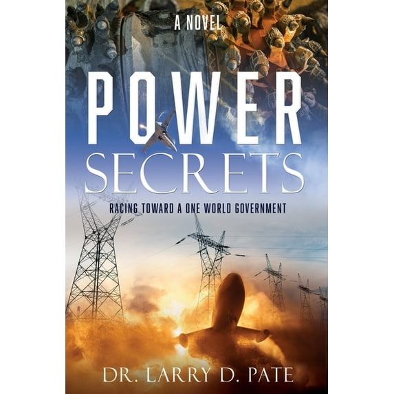 Book One of an End of the Age Trilogy: Power Secrets: Racing Toward a One World Government (Paperback)