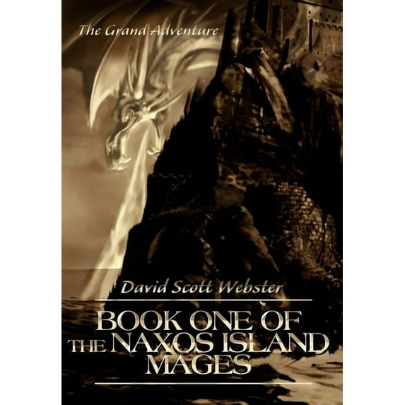 Book One of the Naxos Island Mages : The Grand Adventure (Hardcover)