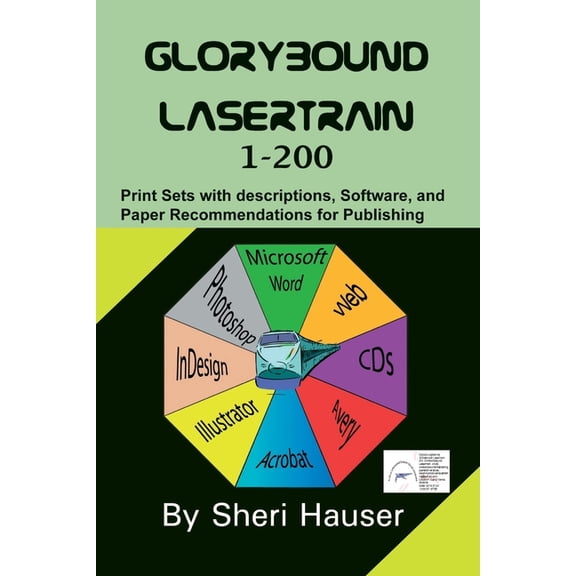 Book Publishing 2021: Glorybound Lasertrain 1-200: Understanding the codes, descriptions, papers & software for digital desktop publishing (Paperback)