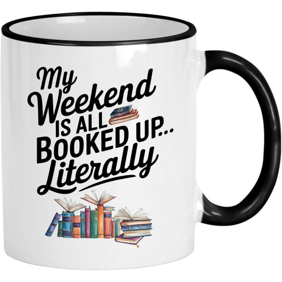 Book Reader Coffee Mug. 11 Oz Book Lovers Mug. Gifts For Book Lovers. Librarian And Bookworm Gift Idea. My Weekend Is All Booked Literally.