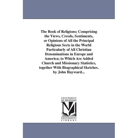 The Book of Religions; Comprising the Views, Creeds, Sentiments, or Opinions of All the Principal Religious Sects in the, (Paperback)