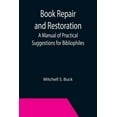 thumbnail image 1 of Book Repair and Restoration: A Manual of Practical Suggestions for Bibliophiles, (Paperback), 1 of 1