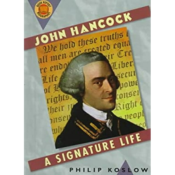 Pre-Owned John Hancock: A Signature Life (Book Report Biographies) (Unknown) 0531114295 9780531114292