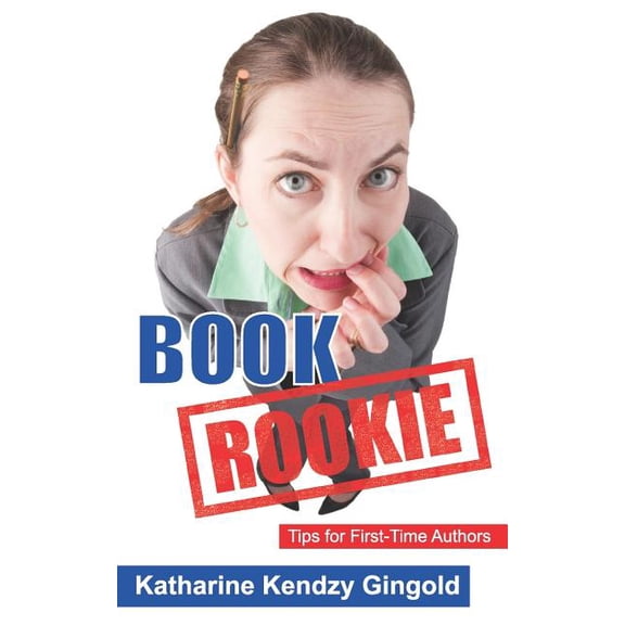 Book Rookie: Tips for First-Time Authors (Paperback)