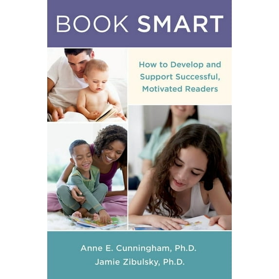 Book Smart: How to Develop and Support Successful, Motivated Readers, (Paperback)