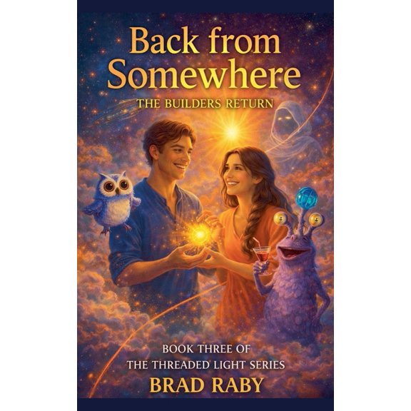 Book Three of the Threaded Light Back from Somewhere, Book 3, (Paperback)