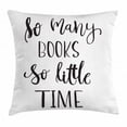 thumbnail image 1 of Book Throw Pillow Cushion Cover, Inspirational Quote Modern Brush Lettering Print of So Many Books So Little Time, Decorative Square Accent Pillow Case, 24 X 24 Inches, Black White, by Ambesonne, 1 of 2