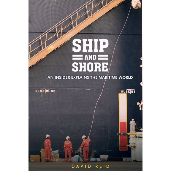 Book Title: Ship and Shore An Insider Explains the Maritime World