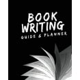 thumbnail image 1 of Book Writing Guide &amp; Planner: How to write your first book, become an author, and prepare for publishing, (Paperback), 1 of 1