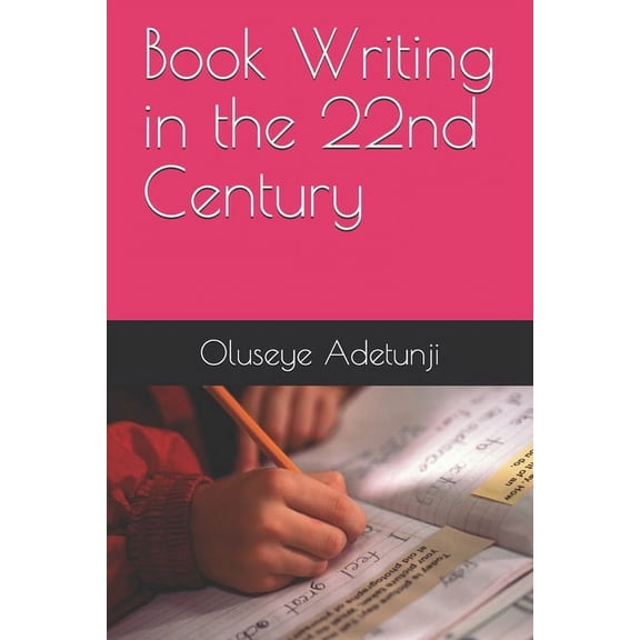 Book Writing in the 22nd Century (Paperback)