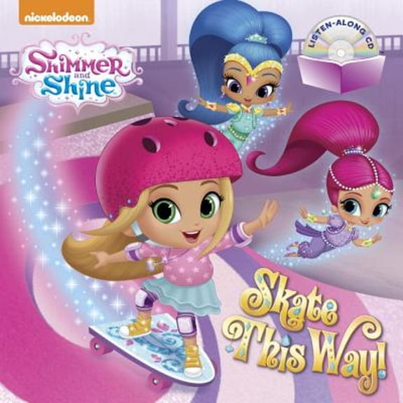 Pre-Owned Skate This Way! (Shimmer and Shine) [With Audio CD] (Paperback) 1101938706 9781101938706