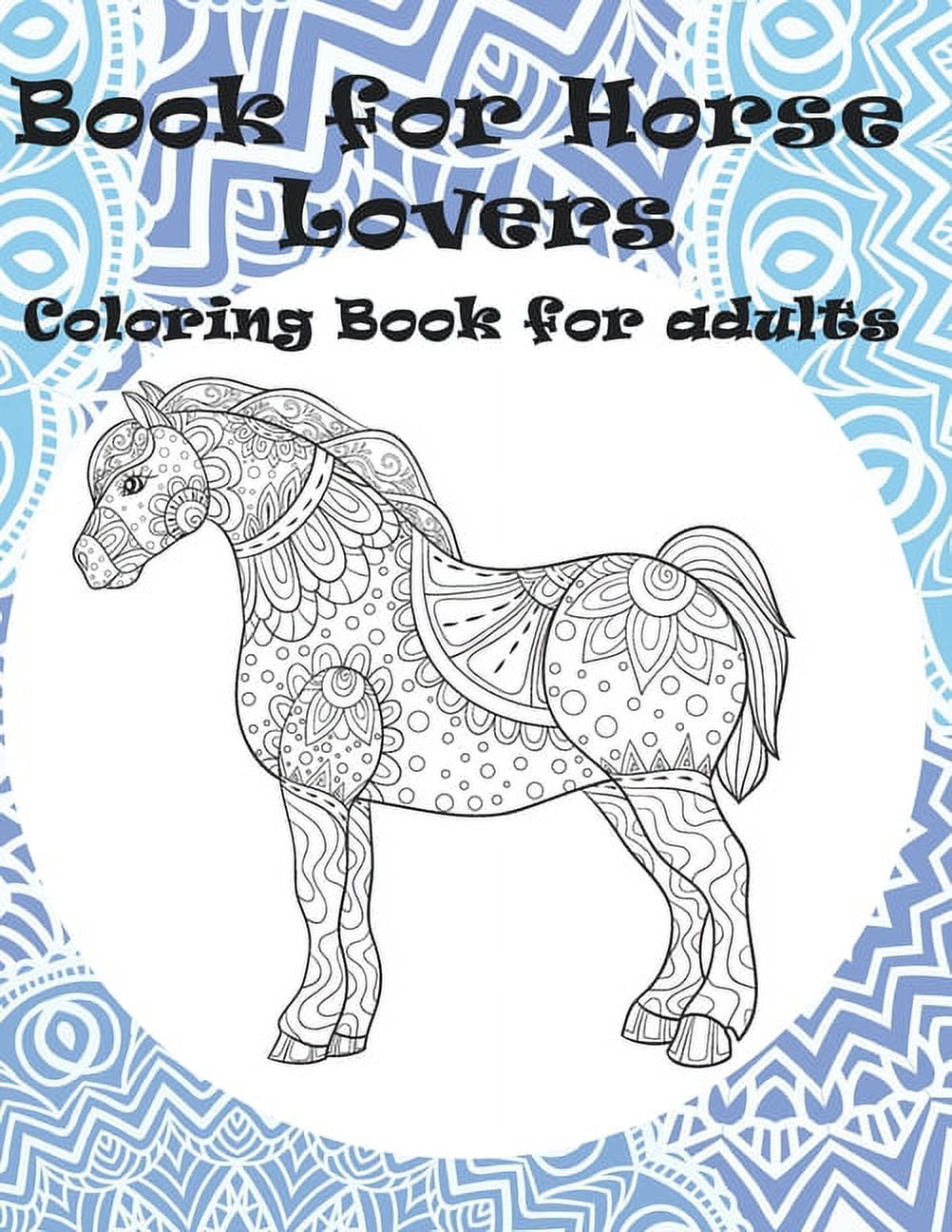Book for Horse Lovers - Coloring Book for adults, (Paperback)