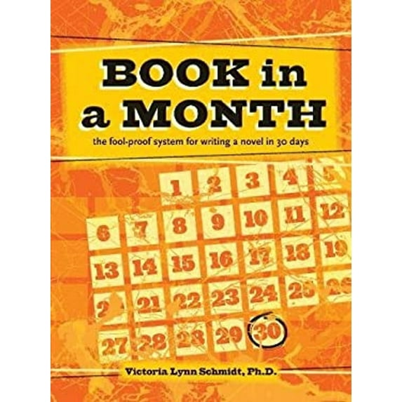 Pre-Owned Book in a Month: The Fool-Proof System for Writing a Novel in 30 Days (Paperback) 1599639882 9781599639888