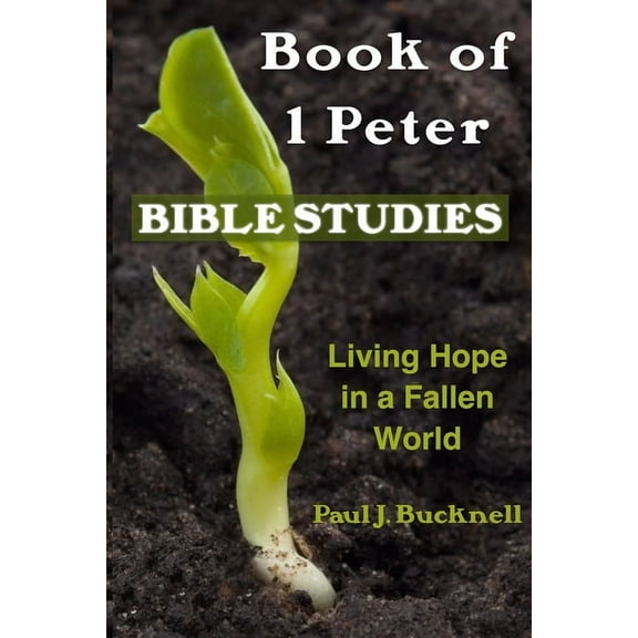 Book of 1 Peter Bible Studies: Living Hope in a Fallen World (Paperback)