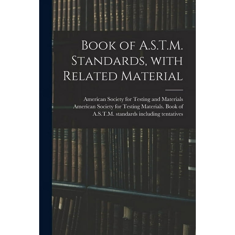 Book of A.S.T.M. Standards, With Related Material, (Paperback
