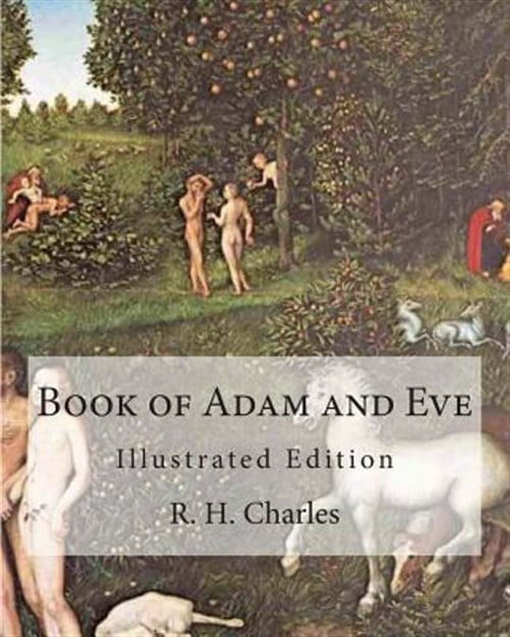 Book of Adam and Eve: Illustrated Edition (First and Second Book) (Paperback) by R H Charles