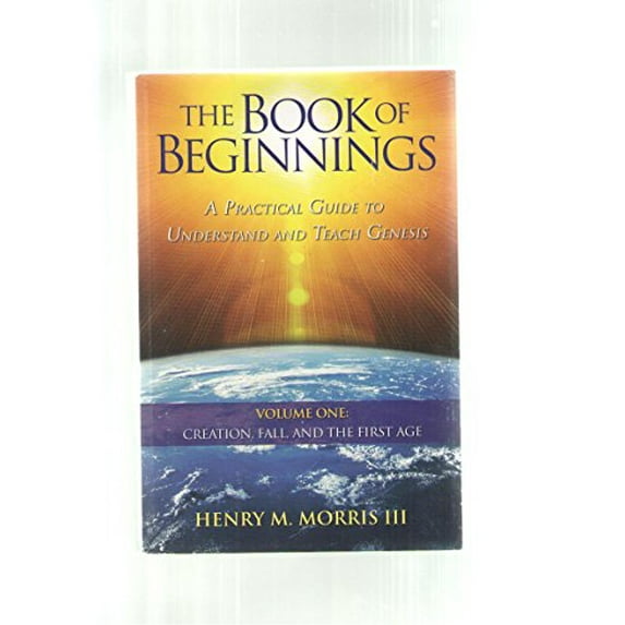 Pre-Owned Book of Beginnings A Practical Guide to Understand and Teach Genesis (Paperback) 1935587099 9781935587095