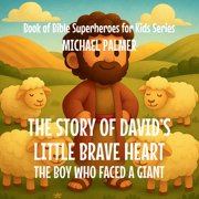 Book of Bible Superheroes for Kids The Story Of Davids Little Brave Heart The Boy Who Faced a Giant, Book 4, Paperback