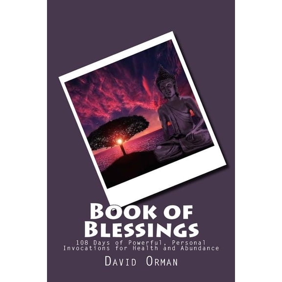Book of Blessings: 108 Days of Powerful, Personal Invocations for Health and Abundance (Paperback)