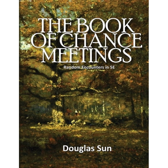 Book of Chance Meetings: Random Encounters in 5E, (Paperback)
