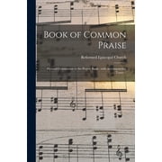Book of Common Praise Hymnal Companion to the Prayer Book; With Accompanying Tunes /, Paperback