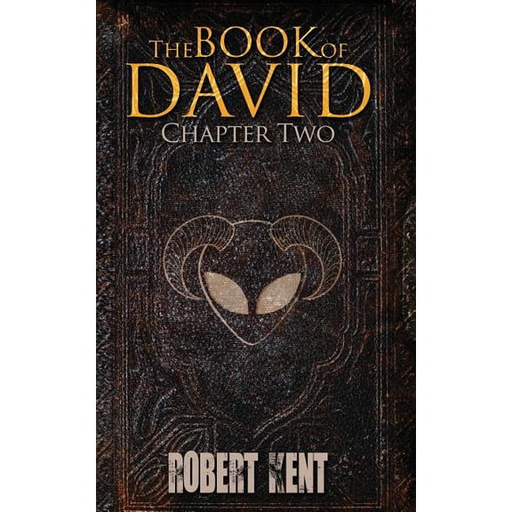 The Book of David: Chapter Two Paperback 1976380138 9781976380136 Robert Kent