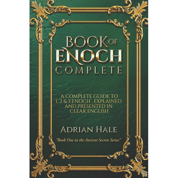 Ancient Secrets Book of Enoch Complete: The Full Collection of 1,2 & 3 Enoch in Clear English, Annotated and Illustrated, Book 6, (Paperback)
