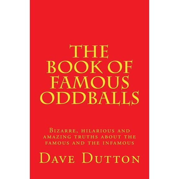 The Book of Famous Oddballs, (Paperback)