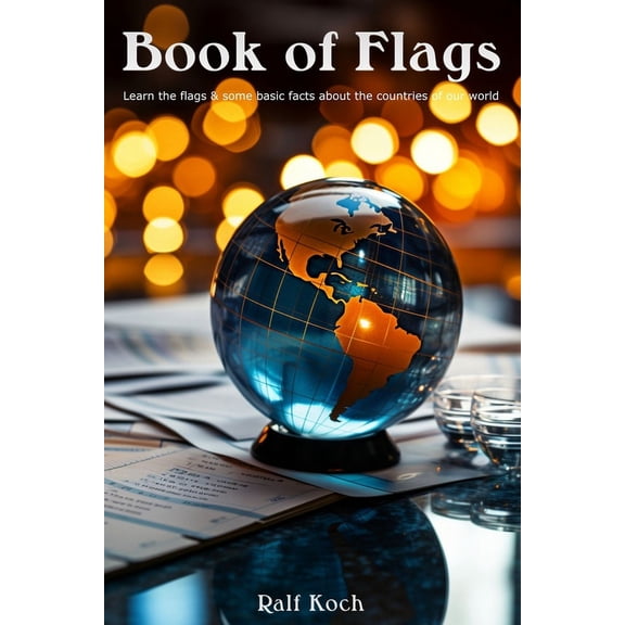 Book of Flags: Learn the flags & some basic facts about the countries of our world, (Paperback)