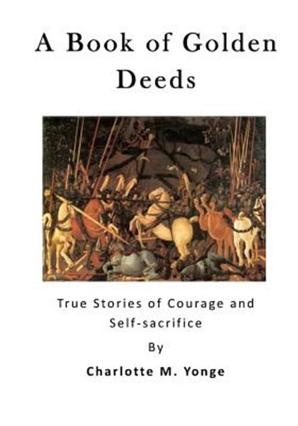 Book of Golden Deeds : True Stories of Courage and Self-sacrifice