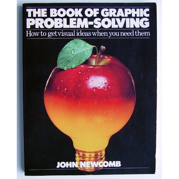 Pre-Owned The Book of Graphic Problem-Solving: How to Get Visual Ideas When You Need Them (Paperback) 0835218953 9780835218955