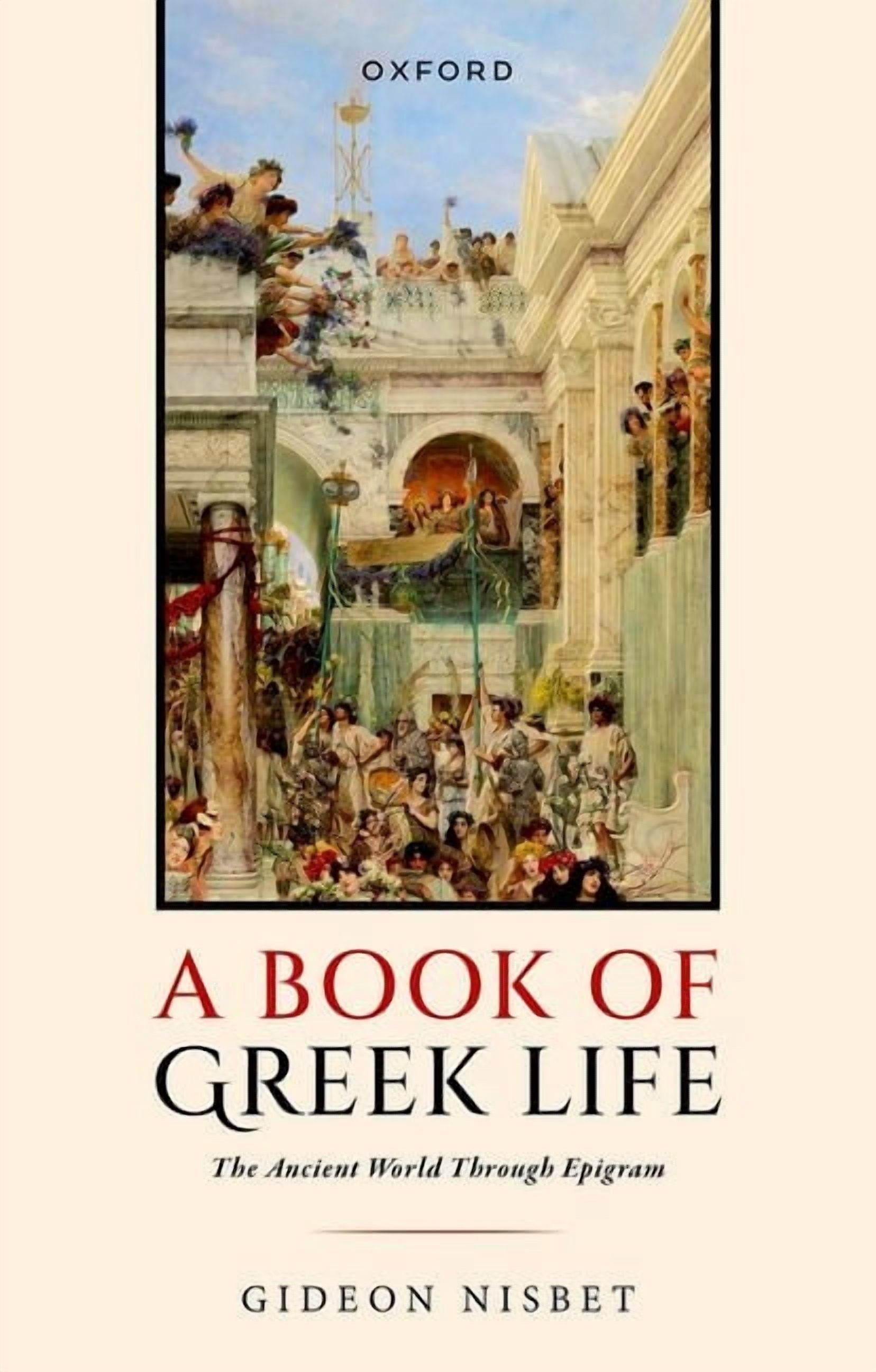 A Book of Greek Life: The Ancient World Through Epigram, (Hardcover)