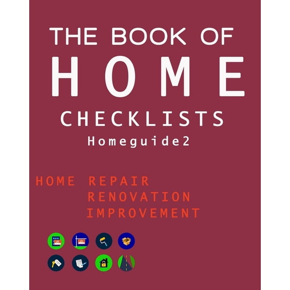 Book of Home Checklists : The Complete Checklists Guide to Home