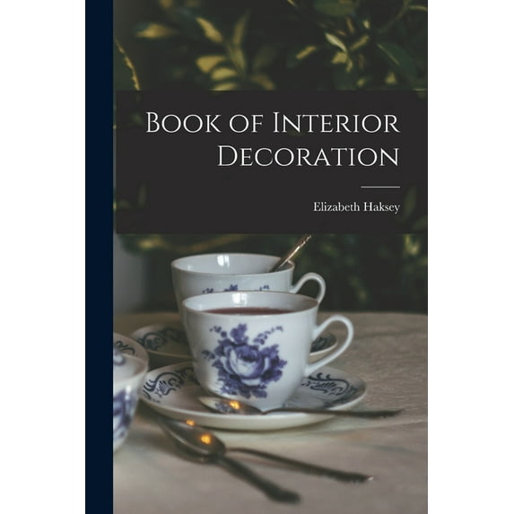 Book of Interior Decoration, (Paperback)