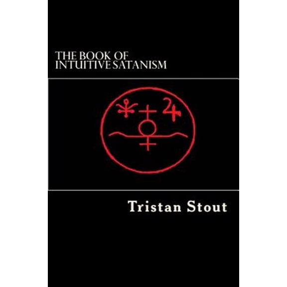 Book of Intuitive Satanism : The Base Philosophy