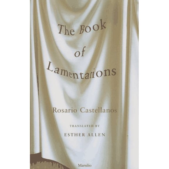 Pre-Owned Book of Lamentations (Hardcover) by Rosario Castellanos, Esther Allen