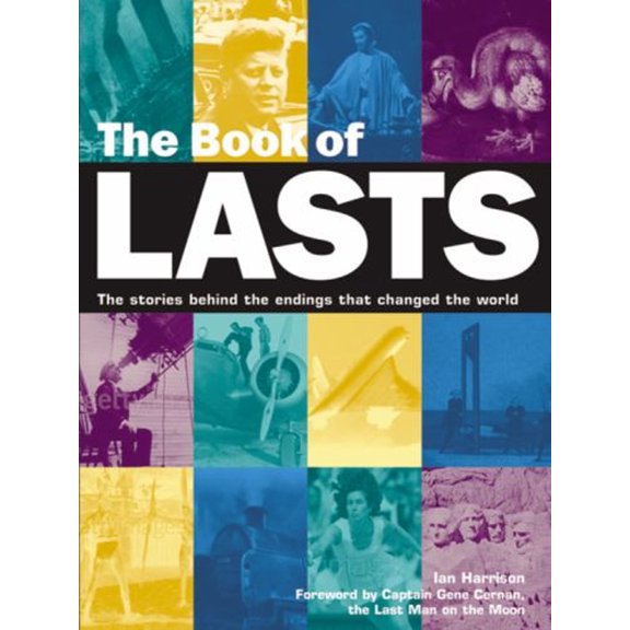 Pre-Owned Book of Lasts: The Stories Behind the Endings That Changed the World (Hardcover) 1844032590 9781844032594