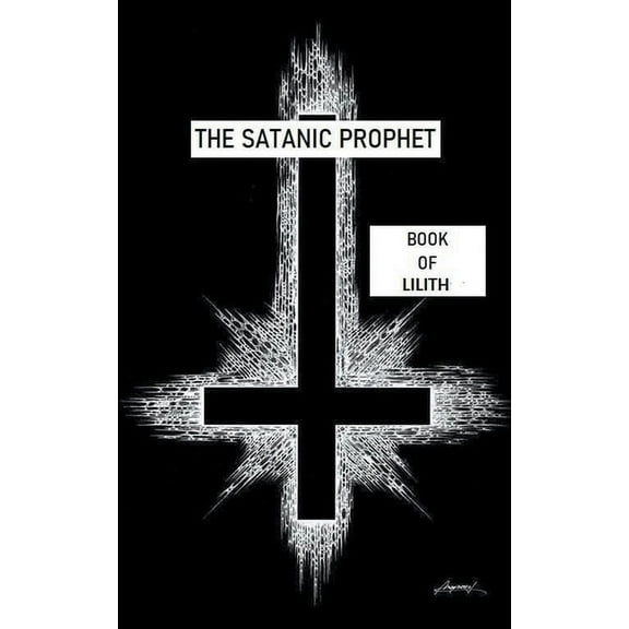 The Satanic Prophet Book of Lilith, Book 2, (Paperback)