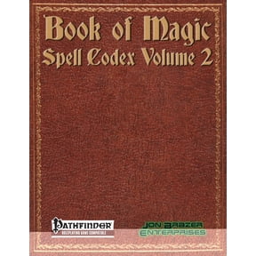 Book of Magic: Spell Codex: Book of Magic: Spell Codex Volume 2: A Supplement for the Pathfinder 1e Roleplaying Game (Paperback)