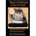thumbnail image 1 of Book of Michael: A Son of God and Brother of Our Lord Jesus Christ (Paperback), 1 of 1